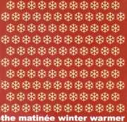 The Matinee Winter Warmer , Various Artists