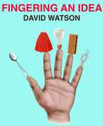 Fingering An Idea , David Watson