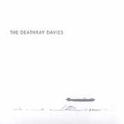The Kick and The Snare , The Deathray Davies
