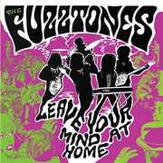 Leave Your Mind At Home , The Fuzztones