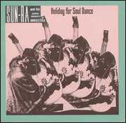 Holiday for Soul & Dance , Sun Ra
