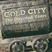 The Daywind Years: A Collection Of Hits From 1997-2001 , Gold City