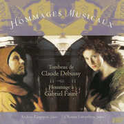 Hommages Musicaux: Tributes to Debussy & Faure 