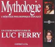 Mythologie: L'Heritage Philosophique , Luc Ferry