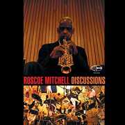 Discussions , Roscoe Mitchell