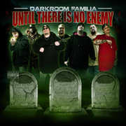 Until There Is No Enemy (X) , DarkRoom Familia