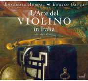 L'arte Del Violino in Italia; 1650-1700 , Enrico Gatti
