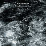 Ligeti Kurtag: Music for Viola , Kim Kashkashian