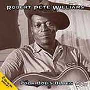 Poor Bob's Blues , Robert Pete Williams
