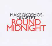 Round Midnight , Makrokosmos Quartet