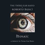Mosaic , Third Ear Band V Roberto Musci