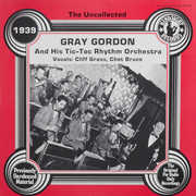 Uncollected , Gray Gordon & His Tic-Toc Rhythm