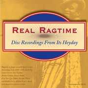 Real Ragtime: Disc Recordings From It's Heyday , Various Artists