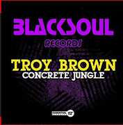 Concrete Jungle , Troy Brown