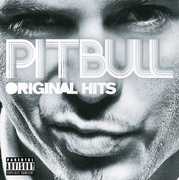 Original Hits [Explicit Content] , Pitbull