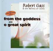 From The Goddess/ O Great Spirit , Robert Gass
