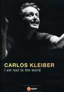 I Am Lost to the World , Carlos Kleiber