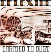 Carried to Dust , Calexico