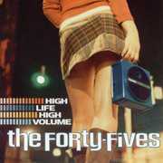 High Life High Volume , The Forty-Fives
