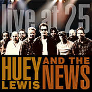 Live at 25 , Huey Lewis and the News