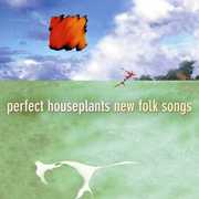 New Folk Songs , Perfect Houseplants