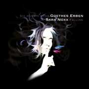 Falling / Sie Wusste Mehr , Sara Noxx & Erben, Goethes