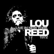Live in New York 1972 , Lou Reed