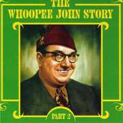 Whoopee John Story, Vol. 2 , Whoopee John