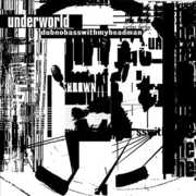 Dubnobasswithmyheadman , Underworld