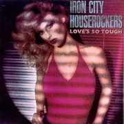 Loves So Tough , Iron City Houserockers