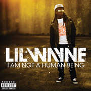 I Am Not a Human Being , Lil Wayne