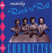 Mainly Rock N Roll [Import] , The Chordettes