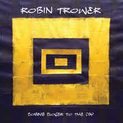 Coming Closer To The Day , Robin Trower