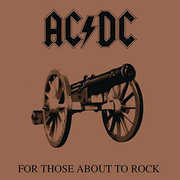 For Those About to Rock We Salute You , AC/DC