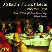 Six Motets BWV 225-230 , Choir of Trinity College Cambridge