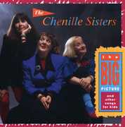 Big Picture & Other Kids Songs , The Chenille Sisters