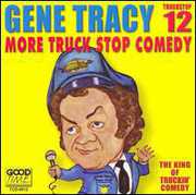 Truckstop 12: More Truckstop Comedy , Gene Tracy