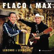 Flaco & Max: Legends & Legacies , Flaco Jimenez & Max Baca