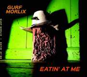 Eatin at Me , Gurf Morlix