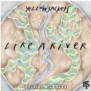 Like a River , Yellowjackets