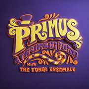 Primus & the Chocolate Factory with the Fungi Ense , Primus