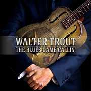 Blues Came Callin , Walter Trout