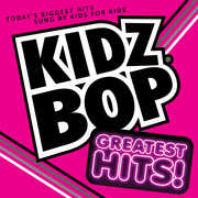 Kidz Bop Greatest Hits , Kidz Bop Kids