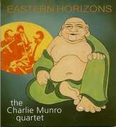 Eastern Horizons , Charlie Quartet Munro