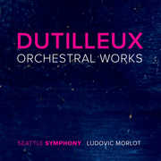 Dutilleux: Orchestral Works