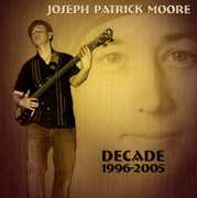 Decade 1996-2005 , Joseph Patrick Moore