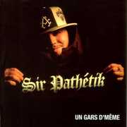 Un Gars D'meme [Import] , Sir Path tik