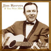 If You Were Mine , Jim Reeves