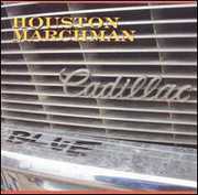 Blue Cadillac , Houston Marchman