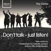 Saxton/ Pitts/ Jackson/ Fox : Don'ttalk-Just Llisten-New Works , The Clerks